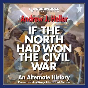 If the North Had Won the Civil War audiobook